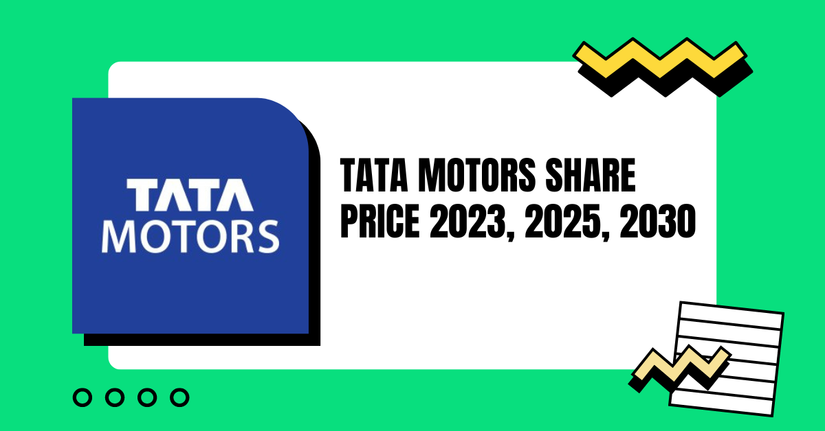 Tata Motors Share Price 2023, 2025, 2030  An Expert Opinion