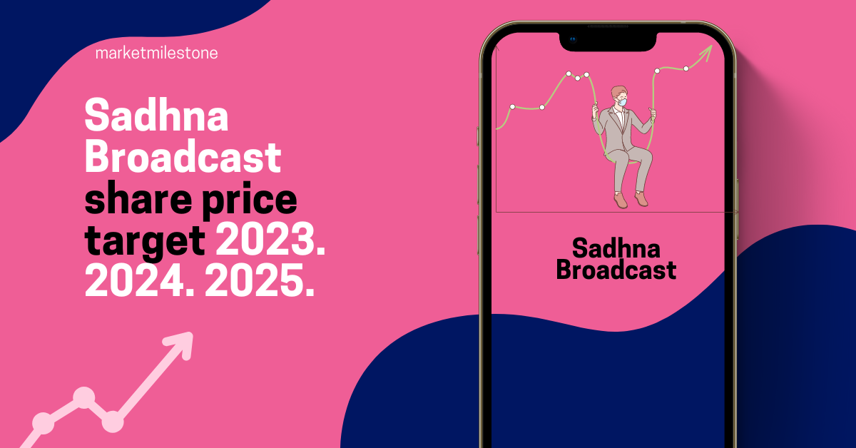 Sadhna Broadcast share price target 2023 2024 2025.