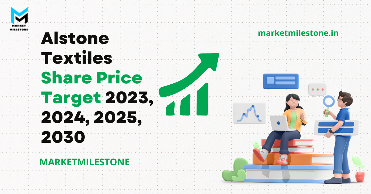 Alstone Textiles Share Price Target 2023, 2024, 2025, 2030 Tricks All Experts Recommend
